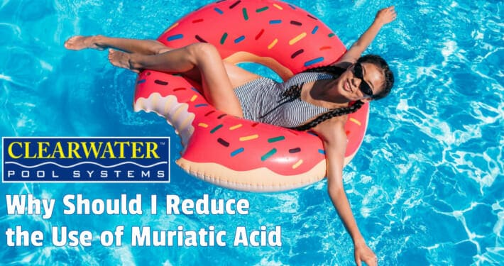 Why Should I Reduce the Use of Muriatic Acid?