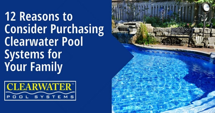 Consider Purchasing Clearwater Pool Systems