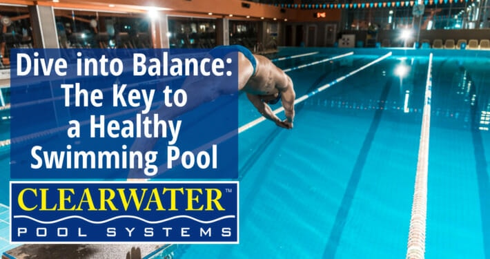 Dive into Balance: The Key to a Healthy Swimming Pool
