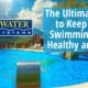 The Ultimate Way to Keep Your Swimming Pool Healthy and Safe